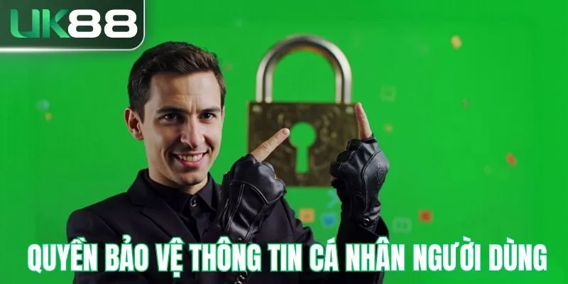 Quyền bảo vệ thông tin cá nhân người dùng