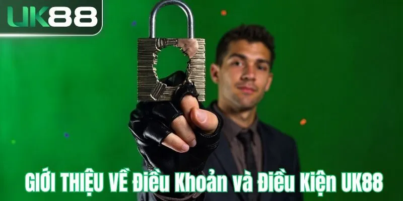 Giới thiệu về chính sách điều khoản và điều kiện UK88