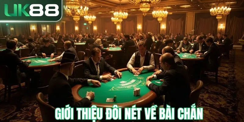 Khái quát đôi nét về game bài chắn