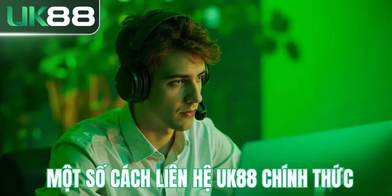 Một số cách liên hệ UK88 chính thức