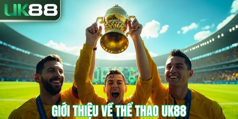 Giới thiệu về thể thao UK88