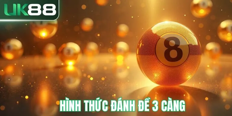 Hình thức đánh đề 3 càng tại XSMB UK88