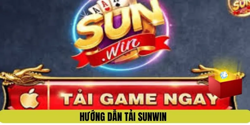 Hướng dẫn các bước tải Sunwin nhanh và an toàn